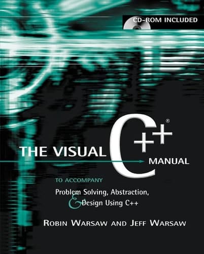 Problem Solving, Abstraction, & Design Using C++: Visual C++ Edition