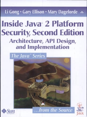 Inside Java¿ 2 Platform Security: Architecture, API Design, and Implementation (2nd Edition)