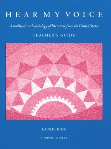 HEAR MY VOICE: A MULTICULTURAL ANTHOLOGY OF LITERATURE FROM THE UNITED STATES, TEACHER GUIDE (DALE SEYMOUR MULTICULTURAL)