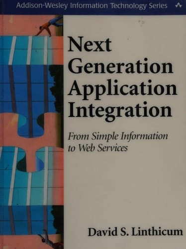 Next Generation Application Integration: From Simple Information to Web Services