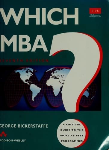 Which Mba?: A Critical Guide to the World's Best Programmes