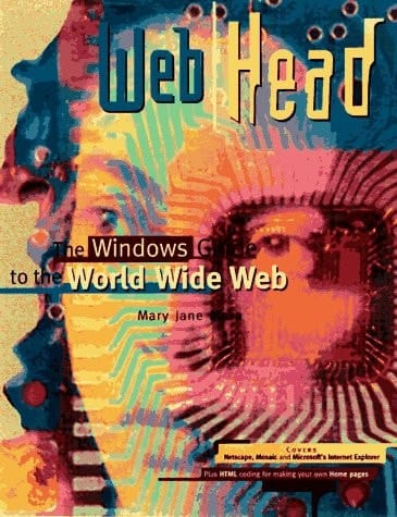 Head for the Web: Your Windows Connection to the World Wide Web
