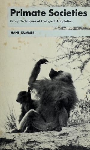 Primate Societies: Group Techniques of Ecological Adaptation (Worlds of Man)