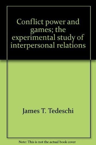 Conflict, power, and games;: The experimental study of interpersonal relations (Aldine treatises in social psychology)
