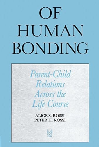 Of Human Bonding: Parent-Child Relationas Across the Life Course (Social Institutions and Social Change)