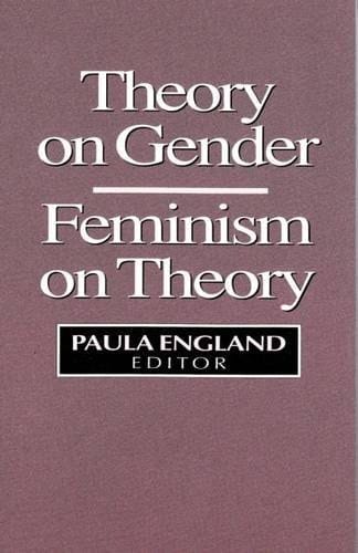 Theory on Gender. Feminism on Theory (Social Institutions and Social Change Series)