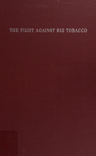 The Fight Against Big Tobacco: The Movement, the State and the Public's Health (Social Problems & Social Issues)