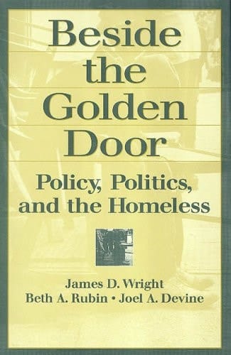 Beside the Golden Door: Policy, Politics, and the Homeless (Social Institutions and Social Change)