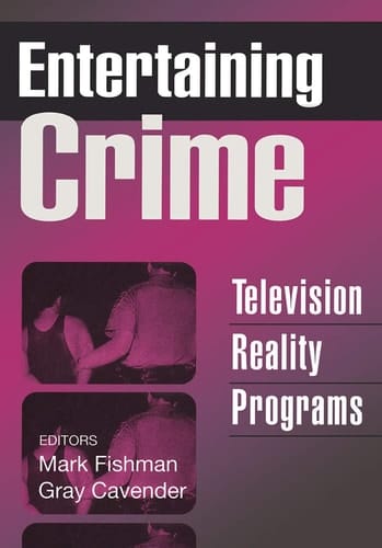 Entertaining Crime: Television Reality Programs (Social Problems and Social Issues (Walter Paperback))