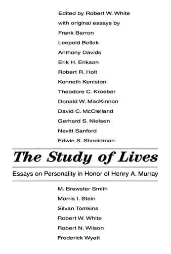 The Study of Lives: Essays on Personality in Honor of Henry A. Murray