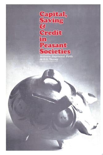 Capital, Saving and Credit in Peasant Societies