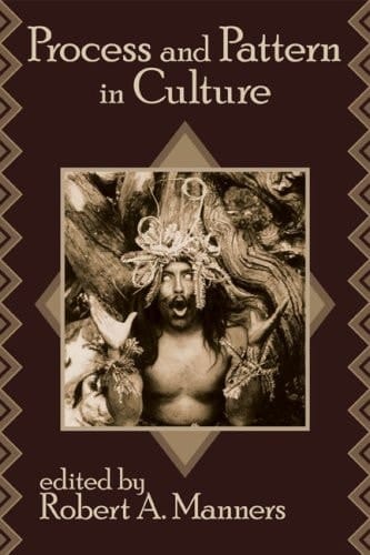 Process and Pattern in Culture: Essays in Honor of Julian H. Steward