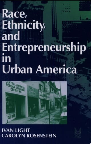 Race, Ethnicity, And Entrepreneurship In Urban America