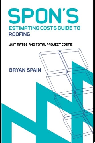 Spons Estimating Costs Guide to Roofing: Unit Rates and Project Costs