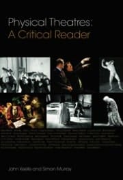 Physical Theatres: a Critical Reader