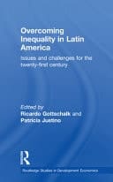Overcoming Inequality in Latin America: Issues and Challenges for the 21st Century