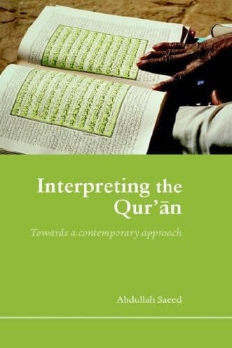 Interpreting The Quran: Towards A Contemporary Approach