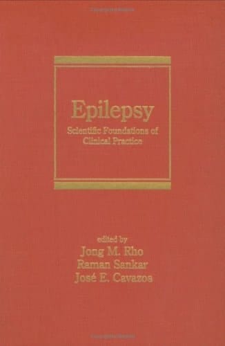 Epilepsy: Scientific Foundations of Clinical Practice (Neurological Disease and Therapy Book 64)