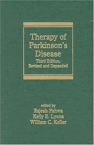 Therapy of Parkinson’s Disease, Third Edition, Revised and Expanded (Neurological Disease and Therapy Book 63)