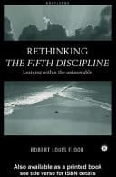 Rethinking the Fifth Discipline: Learning Within the Unknowable