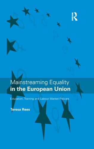 Mainstreaming Equality in the European Union: Education, Training and Labour Market Policies