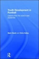Youth Development in Football: Lessons from the World's Best Academies