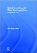 Digital Innovations for Mass Communications: Engaging the User