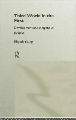 Third World in the First: Development and Indigenous Peoples