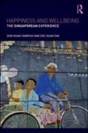 Happiness and Wellbeing : The Singaporean Experience