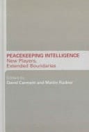 Peacekeeping intelligence: new players, extended boundaries