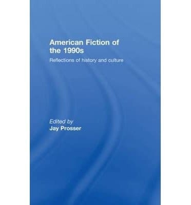 American Fiction of the 1990s: Reflections of History and Culture