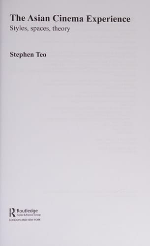 The Asian cinema experience: styles, spaces, theory