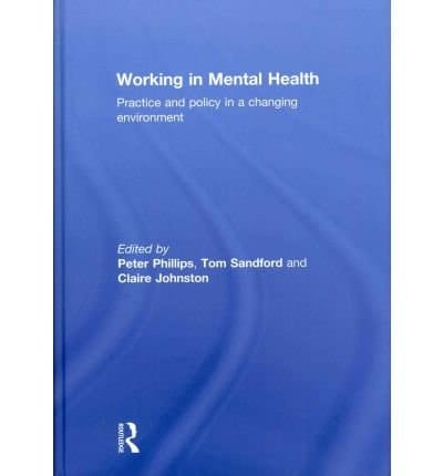 Working in Mental Health: Practice and Policy in a Changing Environment