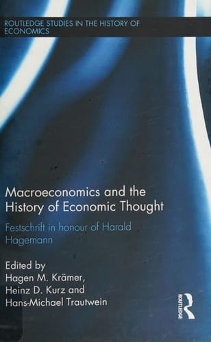 Macroeconomics and the history of economic thought: festschrift in honour of Harald Hagemann