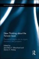 New Thinking about the Taiwan Issue: Theoretical Insights Into Its Origins, Dynamics, and Prospects
