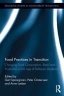 Food Practices in Transition: Changing Food Consumption, Retail and Production in the Age of Reflexive Modernity