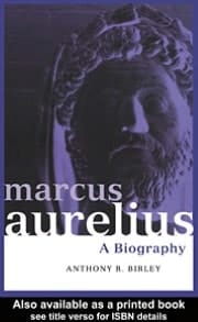 Marcus Aurelius: A Biography