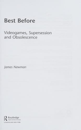 Best before: videogames, supersession and obsolescence