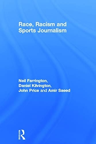 Race, racism and sports journalism: black, white and read all over