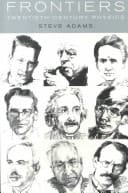 Frontiers: twentieth-century physics