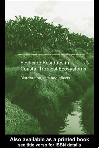 Pesticide Residues in Coastal Tropical Ecosystems: Distribution, Fate and Effects