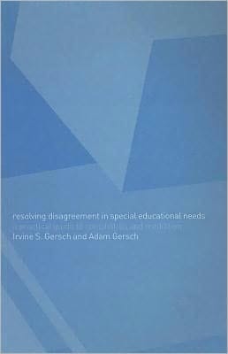 Resolving disagreement in special educational needs: a practical guide to conciliation and mediation