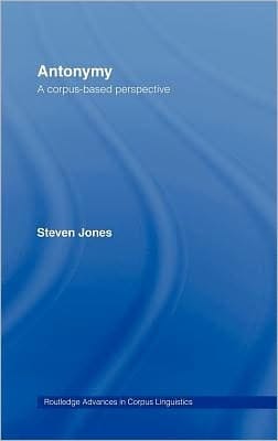 Antonymy: A Corpus-Based Perspective