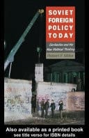 Soviet Foreign Policy Today: Gorbachev and the New Political Thinking