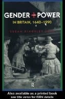 Gender And Power In Britain, 1640-1990