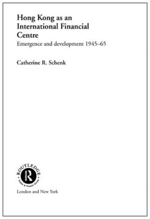 Hong Kong as an International Financial Centre: Emergence and Development, 1945-1965