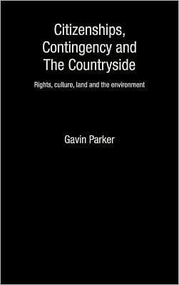 Citizenships, Contingency and the Countryside: Rights, Culture, Land and the Environment