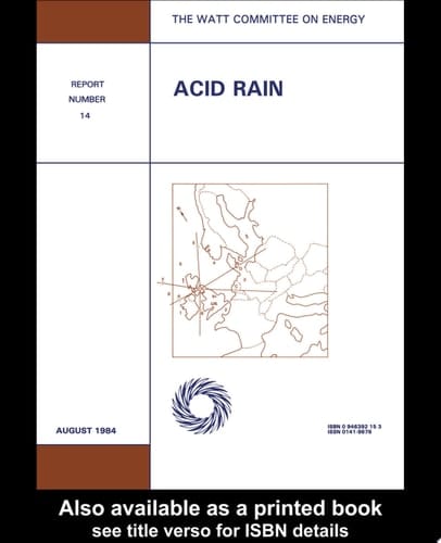 Acid rain: papers presented at the fifteenth Consultative Council Meeting of the Watt Committee on Energy, London, 1 December 1983