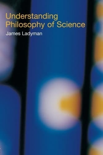 By James Ladyman Understanding Philosophy of Science