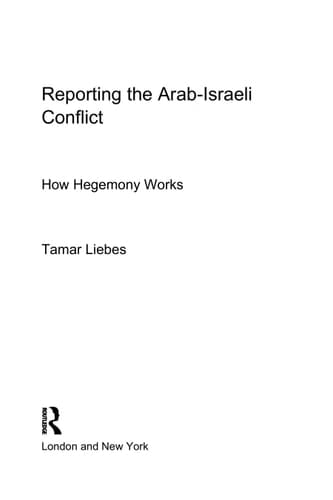 Reporting the Israeli-Arab Conflict: How Hegemony Works